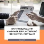 How to Choose a Top Manpower Supply Company? Here are The 3 Easy Ways