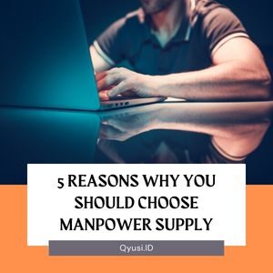 5 Reasons Why You Should Choose Manpower Supply Services