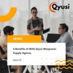4 Benefits of With Qyusi Manpower Supply Agency